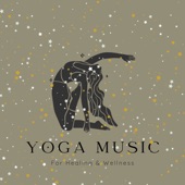 Yoga Music For Healing & Wellness artwork