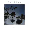 No Time - Single album lyrics, reviews, download