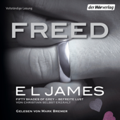 Freed - Fifty Shades of Grey. Befreite Lust von Christian selbst erzählt - E L James