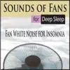 Sounds of Fans for Deep Sleep (Fan White Noise for Insomnia) album lyrics, reviews, download