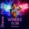 Where Else Adriel Barreto Remix - Steve Flores lyrics