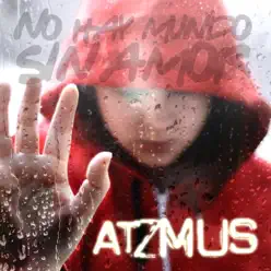 No Hay Mundo Sin Amor - Atzmus No Hay Mundo Sin Amor - Atzmus