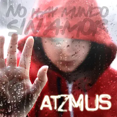 No Hay Mundo Sin Amor - Atzmus No Hay Mundo Sin Amor - Atzmus