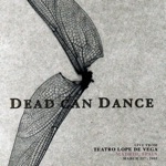 Dead Can Dance - The Ubiquitous Mr. Lovegrove (Live from Teatro Lope De Vega, Madrid, Spain. March 21st, 2005)