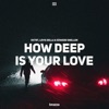 How Deep Is Your Love - Single