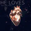 He Loves - Single album lyrics, reviews, download