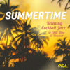 Summertime: Relaxing Cocktail Jazz to Chill, Dine and Unwind - Various Artists
