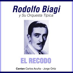 Rodolfo Biagi & Carlos Almagro - No Le Digas Que la Quiero (feat. Jorge Ortiz & Orquesta de Rodolfo Biagi)