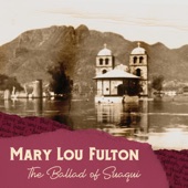 Mary Lou Fulton - The Ballad of Suaqui