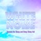 White Noise Stream Sounds For Sleep - White Noise Therapy, Binaural Beats & White Noise lyrics