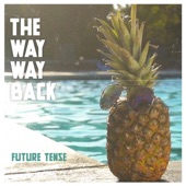 The Way Way Back (Motion Picture Soundtrack) - Future Tense