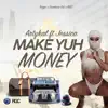 Make yuh Money (feat. jessdiphoenix) - Single album lyrics, reviews, download