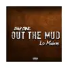 Out the Mud - Single (feat. Lo Maine) - Single album lyrics, reviews, download