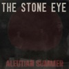 The Stone Eye - Aleutian Summer