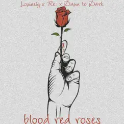 Blood red roses (feat. Re:) - Single by Lownely album reviews, ratings, credits