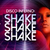Disco Inferno: Shake Shake Shake