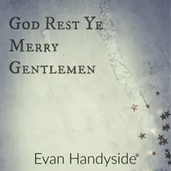 God Rest Ye Merry Gentlemen - Single by Evan Handyside album reviews, ratings, credits