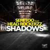 Shadows (feat. Head Rockerzz) [Remixes] - EP album lyrics, reviews, download