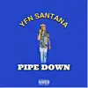 Pipe Down - Single album lyrics, reviews, download