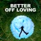 Better Off Loving artwork