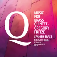 Gregory Fritze: Music for Brass Quintet by Spanish Brass album reviews, ratings, credits