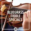 Bluegrass Fiddle Specials album lyrics, reviews, download