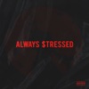 Always Stressed - Single