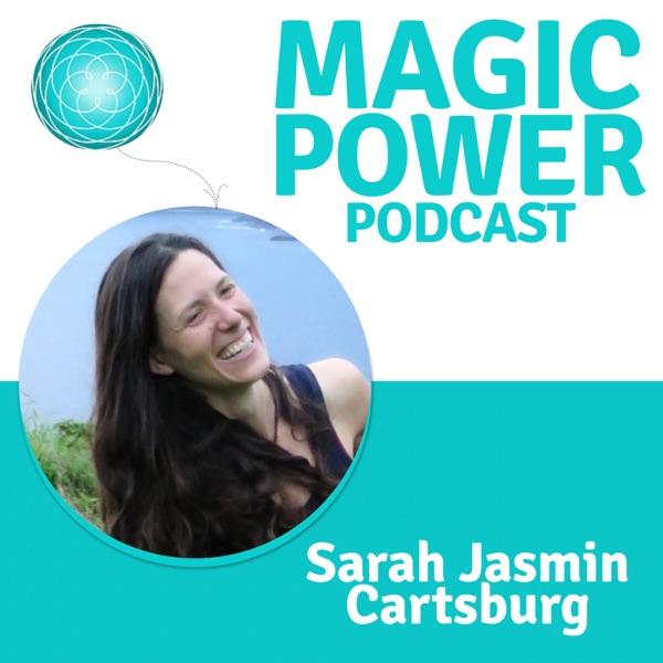 Magic Power Podcast - inspired by Marie Forleo, Gabby Bernstein, Gregg Braden, Bruce Lipton and Christina von Dreien