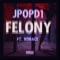 Felony (feat. ROBACE) - JPOPD1 lyrics