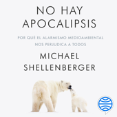 No hay apocalipsis - Michael Shellenberger