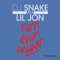 Turn Down for What - DJ Snake & Lil Jon lyrics