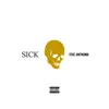 Sick (feat. AntiKuma) - Single album lyrics, reviews, download