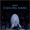 Cara Mia Addio (From: Portal 2) - Single