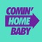 Comin' Home Baby (David Penn and KPD Remix) - Kevin McKay & DJ Mark Brickman lyrics
