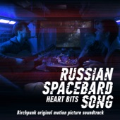 Russian Spacebard Song / / Heart Bits (Birchpunk Original Motion Picture Soundtrack) artwork