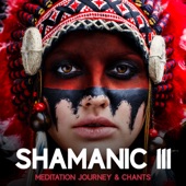 Shamanic 111 – Meditation Journey & Chants: Native American Flute and Drums, Spiritual Healing Music artwork