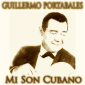 Mi Son Cubano (40 Original Songs) [Remastered] - Guillermo Portabales