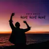 Gone Gone Gone - Single album lyrics, reviews, download