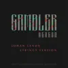 Gambler (Johan Lenox Strings Version) [feat. johan lenox] - Single album lyrics, reviews, download