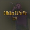 O Melhor Tá por Vir - Single