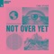 Tom Staar - Not Over Yet - Extended Mix