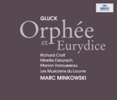 Gluck: Orphée et Eurydice - Choeur des Musiciens du Louvre-Grenoble, Les Musiciens du Louvre, Marc Minkowski, Marion Harousseau, Mireille Delunsch & Richard Croft