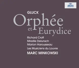 Orfeo ed Euridice (Orphée et Eurydice): Récitative: Arrête, Orphée by Marion Harousseau, Marc Minkowski, Les Musiciens du Louvre, Richard Croft & Mireille Delunsch song reviws