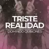 Triste Realidad - Single album lyrics, reviews, download