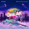 Tell Me What You Want (From "Wave Break") - Single album lyrics, reviews, download