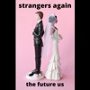 Strangers Again - Single