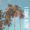 I Come Alive - Single