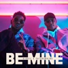 Be Mine (feat. Patoranking) - Single