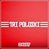 Davay - Davay - Tri Poloski