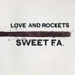 Love and Rockets - Sweet Lover Hangover